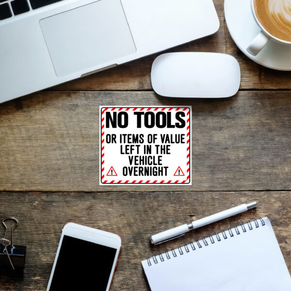 No Tools Or Items Of Value Left In Vehicle Overnight Sticker - Image 3