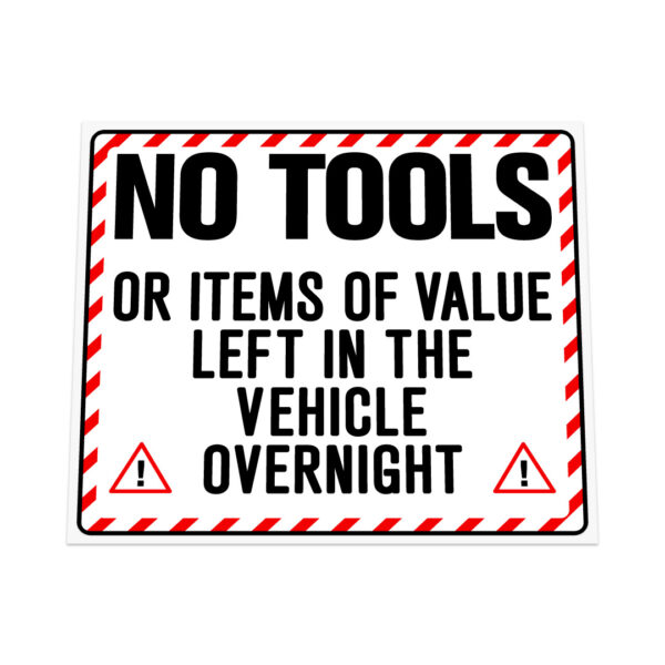 No Tools Or Items Of Value Left In Vehicle Overnight Sticker