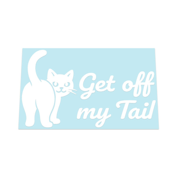 Get Off My Tail Cat Sticker