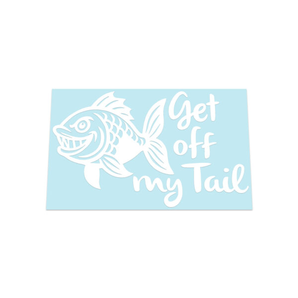 Get Off My Tail Fish Sticker