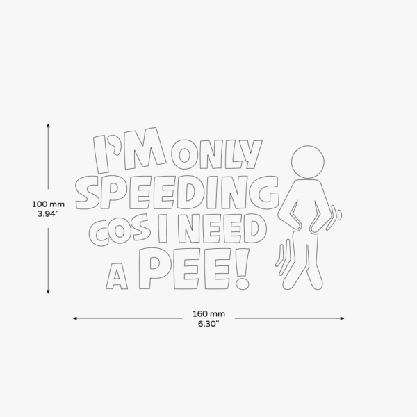 I Am Only Speeding Cos I Need A Pee Sticker - Image 3
