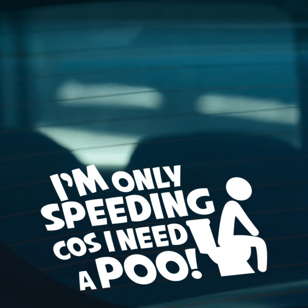 I Am Only Speeding Cos I Need A Poo Sticker - Image 2