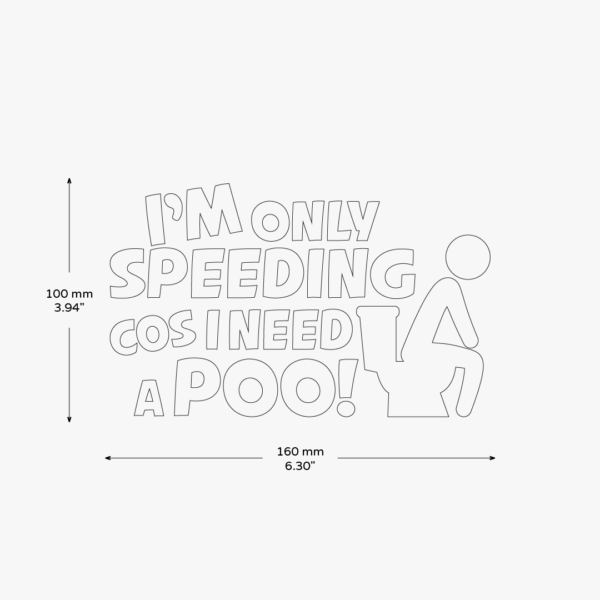 I Am Only Speeding Cos I Need A Poo Sticker - Image 3