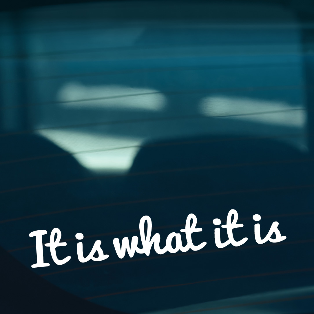 It Is What It Is Sticker - Image 2