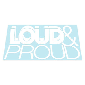 Loud & Proud Sticker
