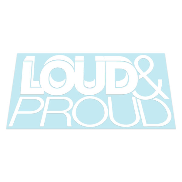 Loud & Proud Sticker