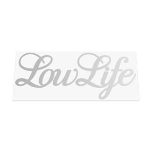 Low Life Sticker