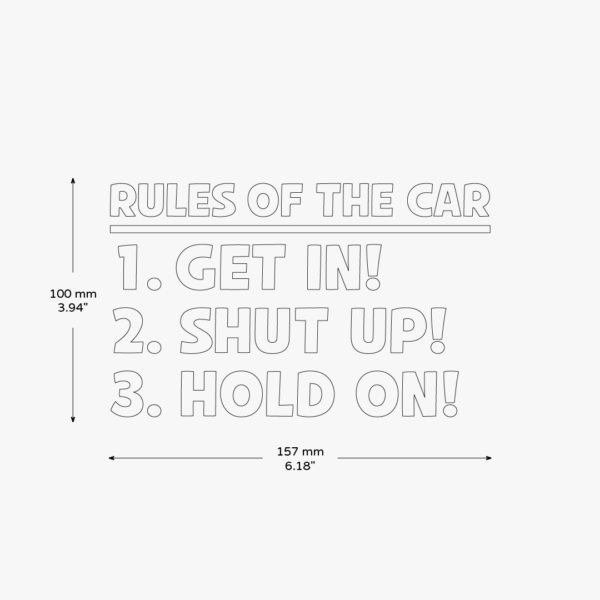 Rules Of The Car Get In! Shut Up! Hold On! Sticker - Image 3