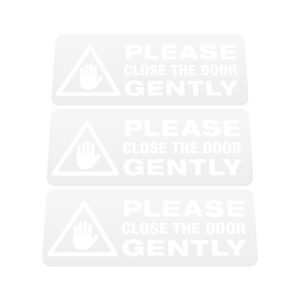 3x PLEASE CLOSE THE DOOR GENTLY Stickers