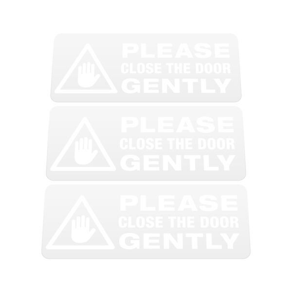 3x PLEASE CLOSE THE DOOR GENTLY Stickers